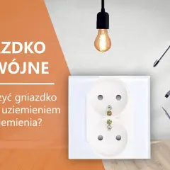 Jak podłączyć gniazdko podwójne z uziemieniem? Na zdjęciu podwójne gniazdko, narzędzia i żarówka.