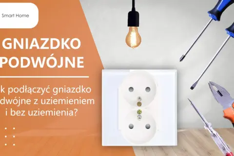 Jak podłączyć gniazdko podwójne z uziemieniem? Na zdjęciu podwójne gniazdko, narzędzia i żarówka.